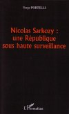 Nicolas Sarkozy : une République sous haute surveillance