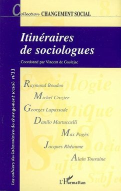 Itinéraires de sociologues - Touraine, Alain; Rheaume, Jacques; Martuccelli, Danilo; Lapassade, Georges; Crozier, Michel; Pages, Max; Boudon, Raymond