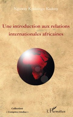 Une introduction aux relations internationales africaines - Kadony, Nguway Kpalaingu