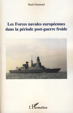 Les forces navales européennes dans la période post-guerre froide - Germond, Basil