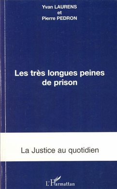 Les très longues peines de prison - Pedron, Pierre; Laurens, Yvan