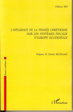 L'influence de la pensée chrétienne sur les systèmes fiscaux d'Europe occidentale - Bin, Fabrice