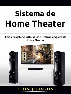 Sistema de Home Theater (eBook, ePUB) - Johnson, John