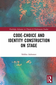 Code-Choice and Identity Construction on Stage (eBook, ePUB) - Aaltonen, Sirkku