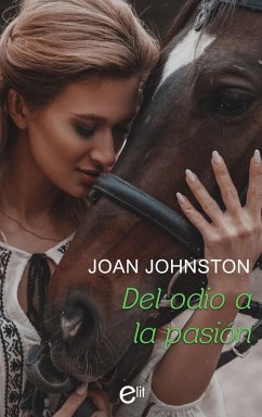 Del odio a la pasión (eBook, ePUB) - Johnston, Joan