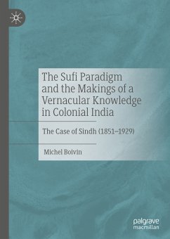 The Sufi Paradigm and the Makings of a Vernacular Knowledge in Colonial India (eBook, PDF) - Boivin, Michel