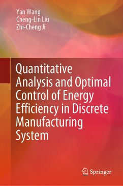 Quantitative Analysis and Optimal Control of Energy Efficiency in Discrete Manufacturing System (eBook, PDF) - Wang, Yan; Liu, Cheng-Lin; Ji, Zhi-Cheng