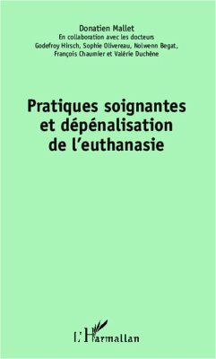 Pratiques soignantes et dépénalisation de l'euthanasie - Mallet, Donatien