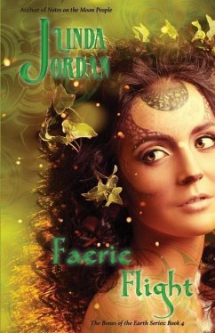 Faerie Flight: The Bones of the Earth: Book 4 - Jordan, Linda