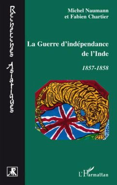 La guerre d'indépendance de l'Inde - Chartier, Fabien; Nauman, Michel