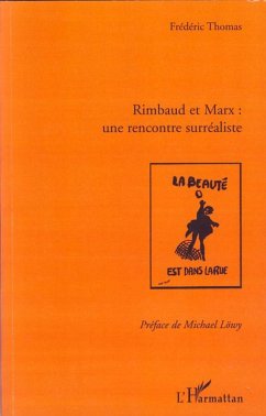 Rimbaud et Marx : une rencontre surréaliste - Thomas, Frédéric