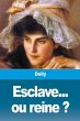 Esclave... ou reine ? - Bild 1