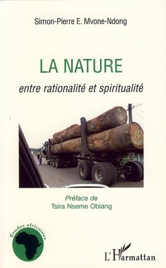 La nature entre rationalité et spiritualité - Mvone-Ndong, Simon-Pierre E.