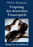 Ursprung des deutschen Trauerspiels (Großdruck)