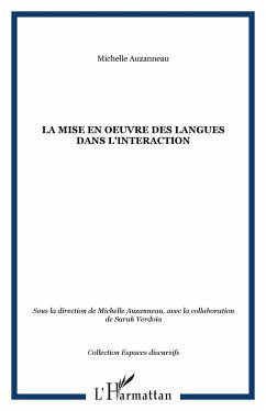 La mise en oeuvre des langues dans l'interaction - Auzanneau, Michelle