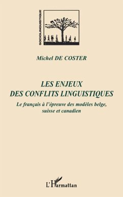 Les enjeux des conflits linguistiques - de Coster, Michel