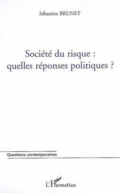 Société du risque : quelles réponses politiques ? - Brunet, Sébastien