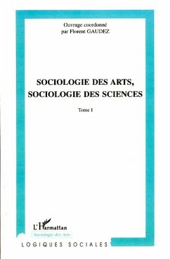 Sociologie des arts, sociologie des sciences - Gaudez, Florent