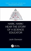 Hark, Hark! Hear the Story of a Science Educator (eBook, PDF)