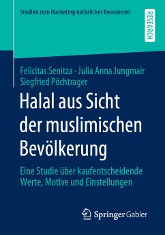 Halal aus Sicht der muslimischen Bevölkerung (eBook, PDF) - Senitza, Felicitas; Jungmair, Julia Anna; Pöchtrager, Siegfried
