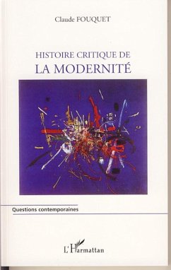 Histoire critique de la modernité - Fouquet, Claude