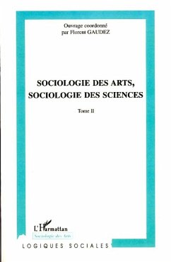 Sociologie des arts, sociologie des sciences - Gaudez, Florent