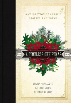 A Timeless Christmas - Alcott, Louisa May; Baum, L. Frank; Henry, O.