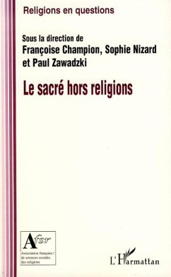 Le sacré hors religion - Zawadzki, Paul; Champion, Françoise; Nizard, Sophie