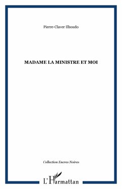 Madame la ministre et moi - Ilboudo, Pierre-Claver