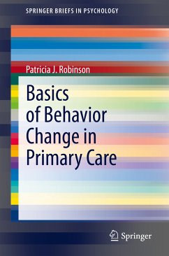 Basics of Behavior Change in Primary Care (eBook, PDF) - Robinson, Patricia J.
