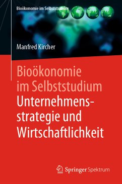 Bioökonomie im Selbststudium: Unternehmensstrategie und Wirtschaftlichkeit (eBook, PDF) - Kircher, Manfred