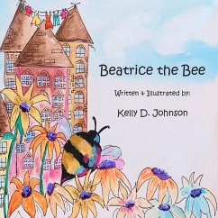 Beatrice the Bee - Johnson, Kelly D