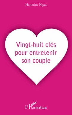 Vingt-huit clés pour entretenir son couple - Ngou, Honorine