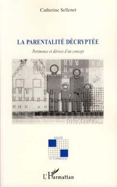 La parentalité décryptée - Sellenet, Catherine