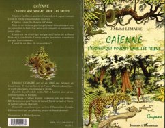 Caïenne l'indien qui voulait unir les tribus - Lemaire, Jean-Michel