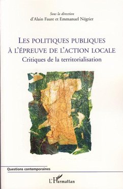 Les politiques publiques à l'épreuve de l'action locale - Negrier, Emmanuel; Faure, Alain