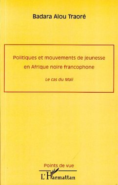 Politiques et mouvements de jeunesse en Afrique noire francophone - Traore, Badara Alou