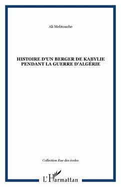 Histoire d'un berger de kabylie pendant la guerre d'Algérie - Mebtouche, Ali