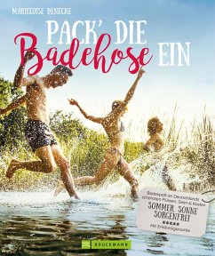 Pack die Badehose ein. Badespaß an Deutschlands schönsten Flüssen, Seen und Küsten. (eBook, ePUB) - Denecke, Marieluise