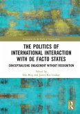 The Politics of International Interaction with de facto States (eBook, PDF)