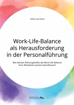 Work-Life-Balance als Herausforderung in der Personalführung - van Essen, Julian
