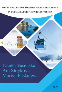 Smart Analysis of Tourism Policy Efficiency in Bulgaria for the Period 1980-2017 - Vasenska, Ivanka; Stoykova, Ani; Paskaleva, Mariya
