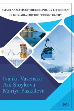 Smart Analysis of Tourism Policy Efficiency in Bulgaria for the Period 1980-2017 - Vasenska, Ivanka; Stoykova, Ani; Paskaleva, Mariya