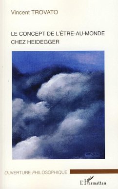 Le concept d'être-au-monde chez Heidegger - Trovato, Vincent