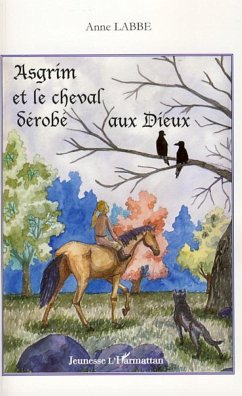 Asgrim et le cheval dérobé aux dieux - Labbé, Anne