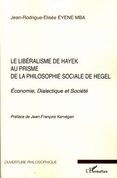 Le libéralisme de Hayek au prisme de la philosophie sociale de Hegel - Eyene Mba, Jean-Rodrigue-Elisée