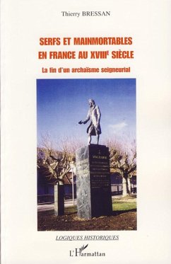 Serfs et mainmortables en France au XVIIIe siècle - Bressan, Thierry