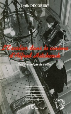 L'Escalier dans le cinéma d'Alfred Hitchcock - Decobert, Lydie