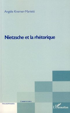 Nietzsche et la rhétorique - Kremer-Marietti, Angèle