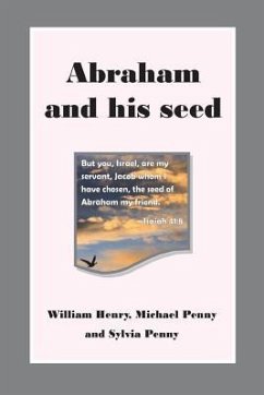 Abraham and his Seed - Penny, Michael; Penny, Sylvia; Henry, William
